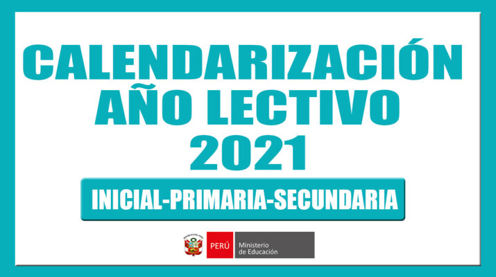 CALENDARIZACIÓN AÑO ESCOLAR 2021 EN LAS INSTITUCIONES EDUCATIVAS DEL PERÚ.jpg
