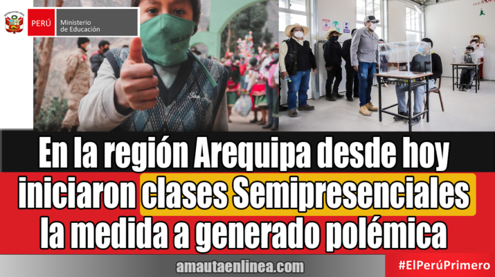 En la región Arequipa desde hoy iniciaron clases Semipresenciales la medida a generado polémica