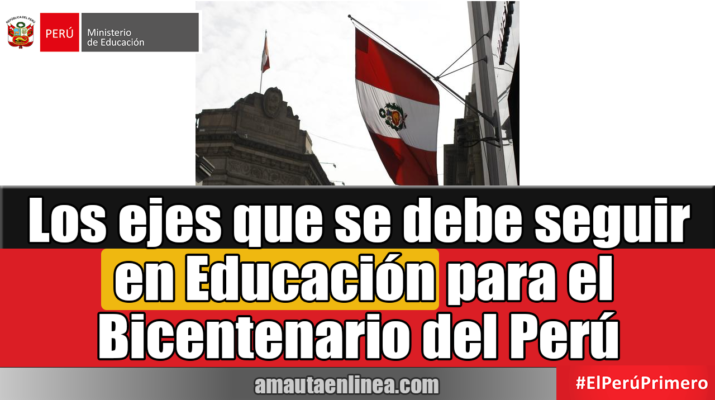 Los ejes que se debe seguir en Educación para el Bicentenario del Perú