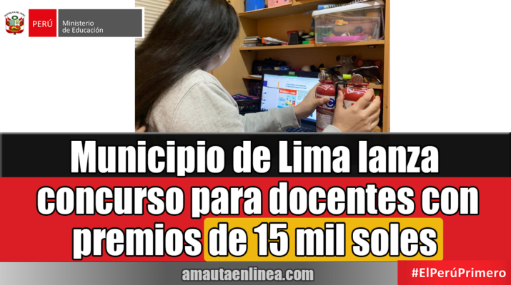 Municipio de Lima lanza concurso para docentes con premios de 15 mil soles