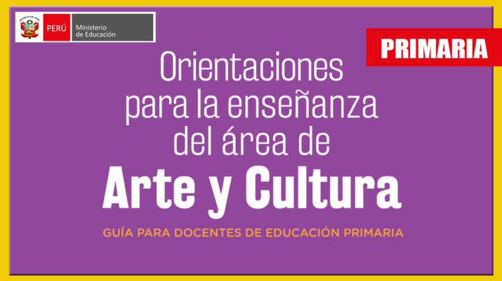 Orientaciones para la enseñanza de Arte y Cultura en el nivel Primaria