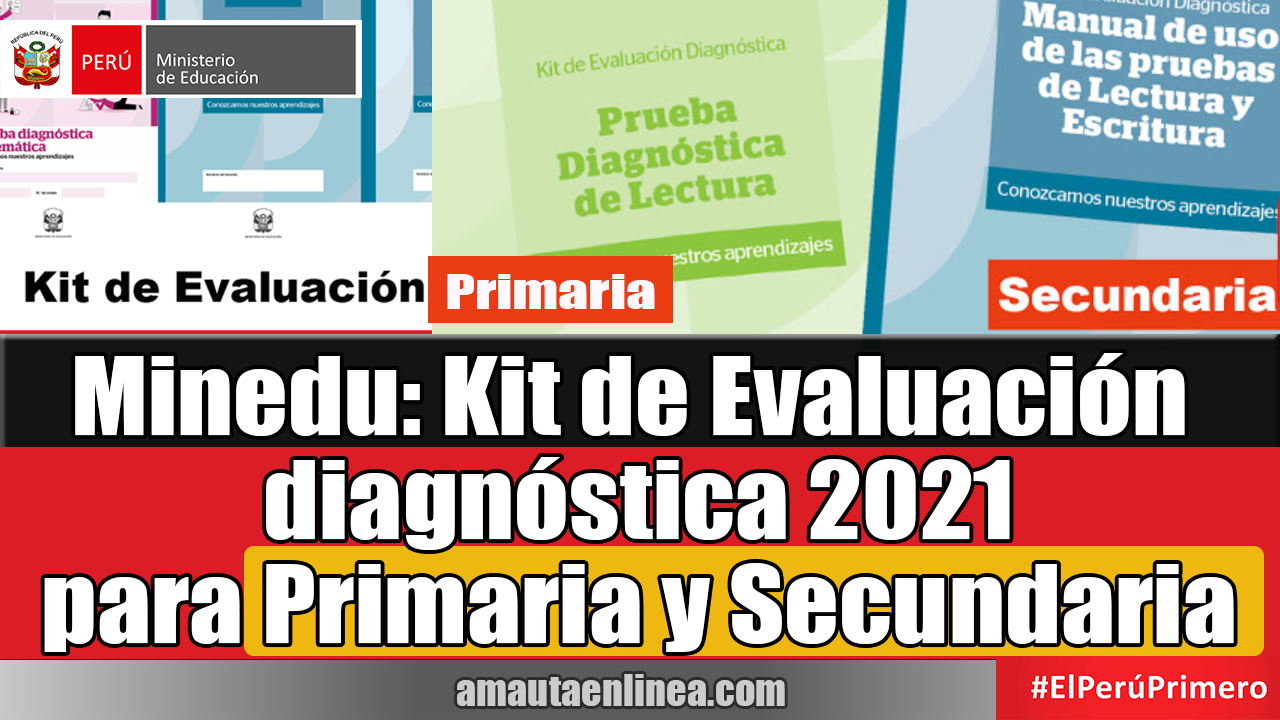 ▷ Minedu: Kit de Evaluación diagnóstica 2021 para Primaria y Secundaria ✓
