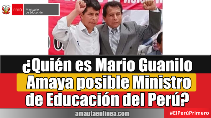 Quién es Mario Guanilo Amaya posible Ministro de Educación del Perú