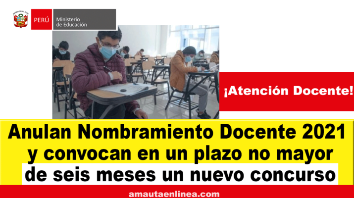 Anulan-Nombramiento-Docente-2021-y-convocan-en-un-plazo-no-mayor-de-seis-meses-¡LO-ÚLTIMO!