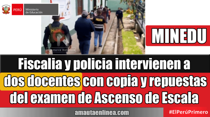 Fiscalia-y-policia-intervienen-a-dos-docentes-con-copia-y-repuestas-del-examen-de-Ascenso-de-Escala-2021-realizada-hoy-18-de-diciembre