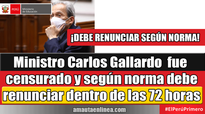 Ministro-Carlos-Gallardo -fue-censurado-y-según-norma-debe-renunciar-dentro-de-las-72-horas-siguientes