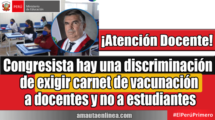 Congresista-Alex-Paredes-hay-una-discriminación-de-exigir-carnet-de-vacuna-a-docentes-y-no-a-estudiantes