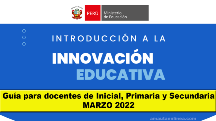 Guía-de-Innovación-Educativa-para-docentes-de-Inicial-Primaria-y-Secundaria-MARZO-2022