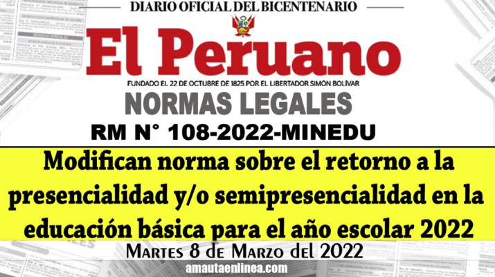 Modifican norma sobre el retorno a la presencialidad y semipresencialidad en la educación básica para el año escolar 2022