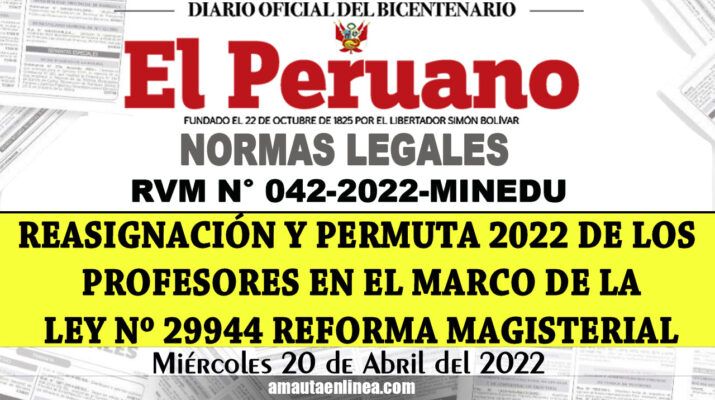 Minedu-Aprueban-normativa-reasignación-y-permuta-2022-de-los-profesores-en-el-marco-de-la-Ley-N°-29944-¡LO-ÚLTIMO!