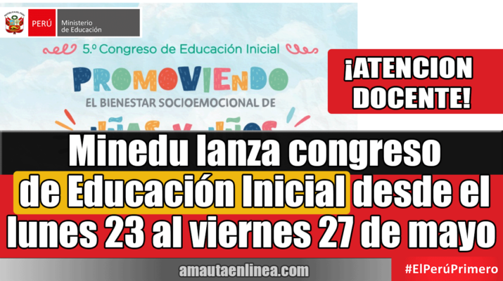 Minedu-lanza-congreso-de-Educación-Inicial-desde-el-lunes-23-al-viernes-27-de-mayo