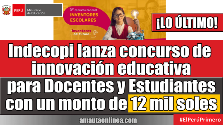 Indecopi-lanza-concurso-de-innovación-educativa-para-Docentes-y-Estudiantes-con-un-monto-de-12-mil-soles