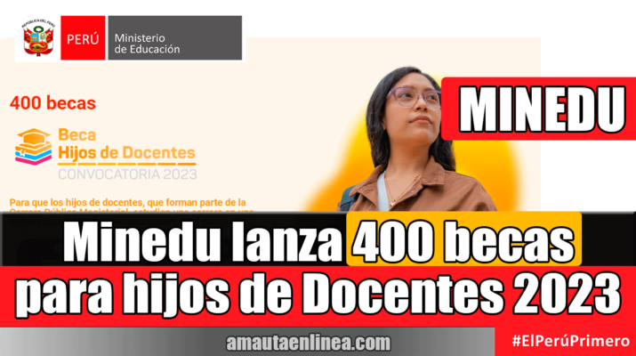 Minedu-lanza-400-becas-para-hijos-de-Docentes-2023