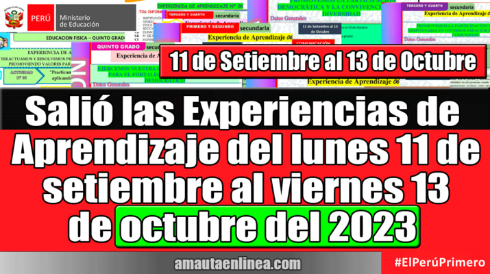 Salió-las-Experiencias-de-Aprendizaje-del-lunes-11-de-setiembre-al-viernes-13-de-octubre-del-2023