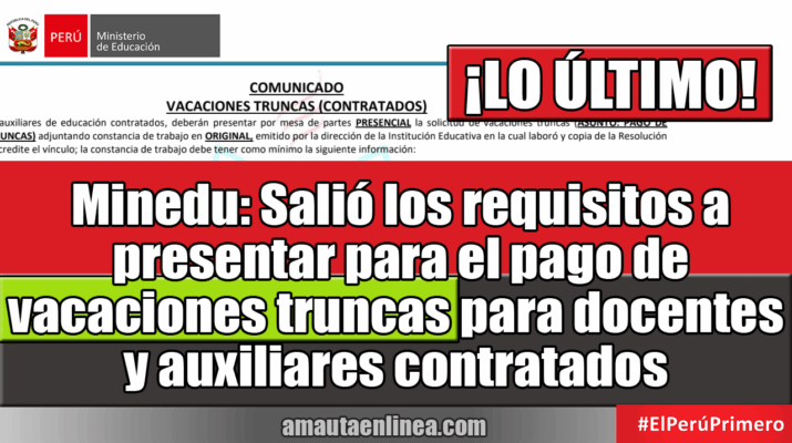Salió el comunicado plazos y requisitos a presentar para el pago de vacaciones truncas para docentes y auxiliares contratados