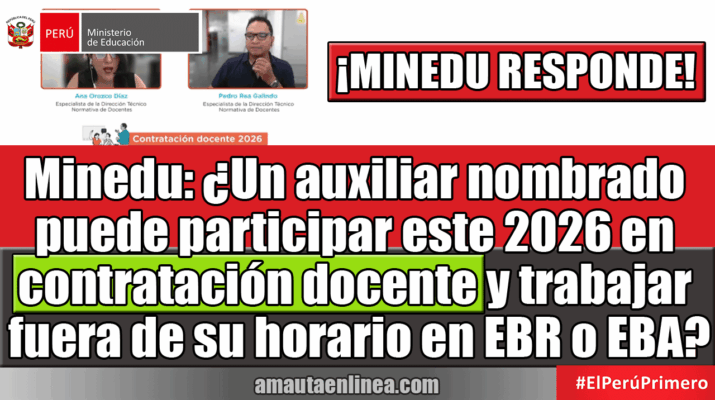 Un auxiliar nombrado puede participar en contratación docente y trabajar fuera de su horario en EBR